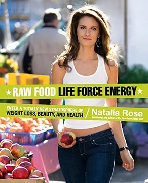 portada Raw Food Life Force Energy: Enter a Totally new Stratosphere of Weight Loss, Beauty, and Health (Raw Food Series) (in English)