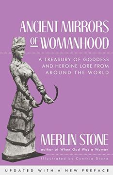 portada Ancient Mirrors of Womanhood: A Treasury of Goddess and Heroine Lore From Around the World (en Inglés)