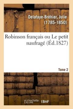 portada Robinson Français Ou Le Petit Naufragé. Tome 2 (en Francés)