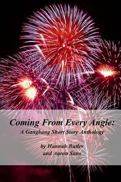 portada Coming From Every Angle: A Gangbang Short Story Anthology
