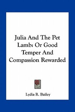 portada julia and the pet lamb: or good temper and compassion rewarded (en Inglés)
