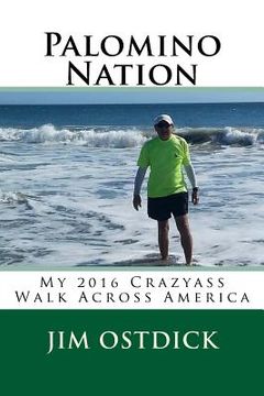 portada Palomino Nation: My 2016 Crazyass Walk Across America 