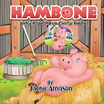 portada Hambone: Why Pigs Have Curly Tails (en Inglés)