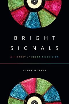 portada Bright Signals: A History of Color Television (Sign, Storage, Transmission) (en Inglés)