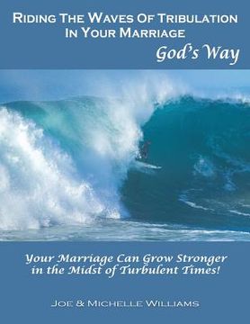 portada Riding the Waves of Tribulation in Your Marriage, God's Way (in English)