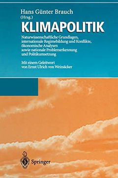 portada Klimapolitik: Naturwissenschaftliche Grundlagen, Internationale Regimebildung und Konflikte, Ökonomische Analysen Sowie Nationale Problemerkennung und Politikumsetzung (en Alemán)