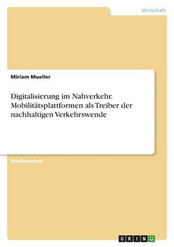 portada Digitalisierung im Nahverkehr. Mobilitätsplattformen als Treiber der nachhaltigen Verkehrswende (in German)