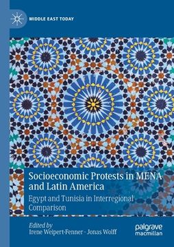 portada Socioeconomic Protests in Mena and Latin America: Egypt and Tunisia in Interregional Comparison (en Inglés)