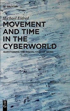 portada Movement and Time in the Cyberworld: Questioning the Digital Cast of Being (en Inglés)