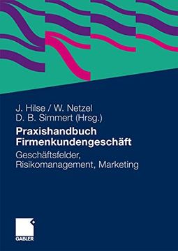 portada Praxishandbuch Firmenkundengeschäft: Geschäftsfelder, Risikomanagement, Marketing (en Alemán)