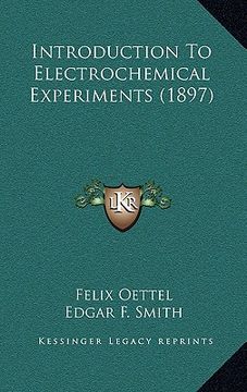 portada introduction to electrochemical experiments (1897) (in English)