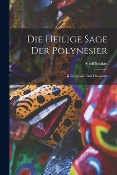 portada Die Heilige Sage der Polynesier: Kosmogonie und Theogonie