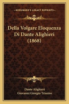 portada Della Volgare Eloquenza Di Dante Alighieri (1868) (en Italiano)