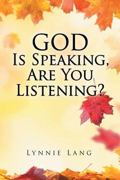 portada God Is Speaking, Are You Listening? (in English)
