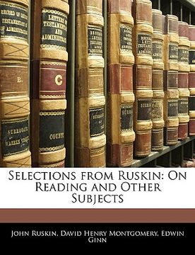 portada selections from ruskin: on reading and other subjects (en Inglés)