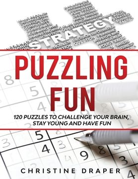 portada Puzzling Fun: 120 Puzzles to challenge your brain, stay young and have fun. (en Inglés)