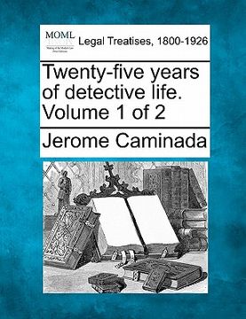 portada twenty-five years of detective life. volume 1 of 2 (en Inglés)