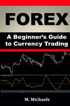 portada Forex - A Beginner's Guide to Currency Trading (en Inglés)