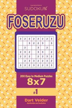 portada Sudoku Foseruzu - 200 Easy to Medium Puzzles 8x7 (Volume 1) (en Inglés)