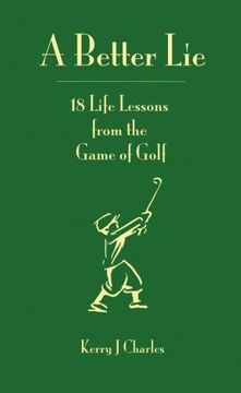 portada A Better Lie: 18 Life Lessons from the Game of Golf