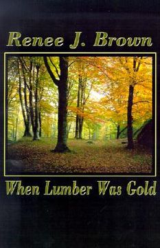 portada when lumber was gold (en Inglés)