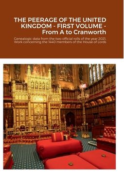 portada The Peerage of the United Kingdom - First Volume: Genealogic data from the two official rolls of the year 2021, Work concerning the 1440 members of th (en Inglés)