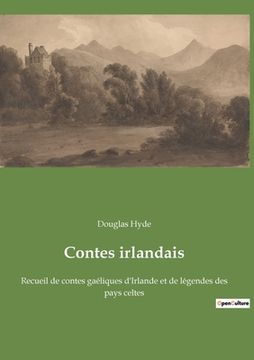 portada Contes irlandais: Recueil de contes gaéliques d'Irlande et de légendes des pays celtes (en Francés)
