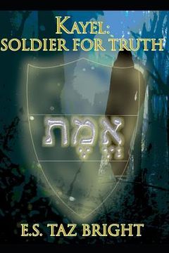 portada Kayel: Soldier for Truth (en Inglés)
