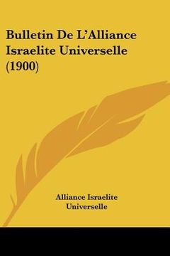 portada Bulletin De L'Alliance Israelite Universelle (1900) (en Francés)