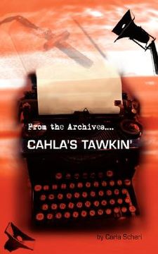 portada cahla's tawkin': from the archives.... (en Inglés)