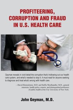 portada Profiteering, Corruption and Fraud in U.S. Health Care