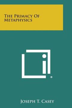 portada The Primacy of Metaphysics (en Inglés)