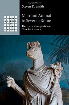 portada Man and Animal in Severan Rome: The Literary Imagination of Claudius Aelianus (Greek Culture in the Roman World) (en Inglés)