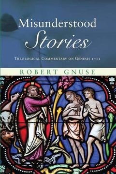 portada Misunderstood Stories: Theological Commentary on Genesis 1-11 (en Inglés)