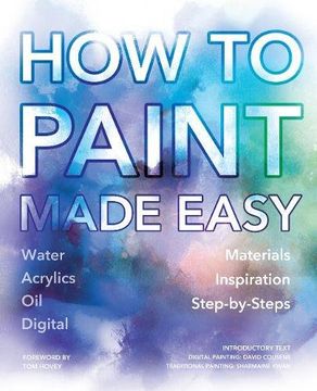 portada How to Paint Made Easy: Watercolours, Oils, Acrylics & Digital (en Inglés)