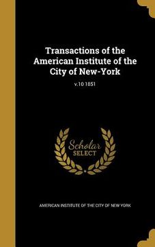 portada Transactions of the American Institute of the City of New-York; v.10 1851 (in English)