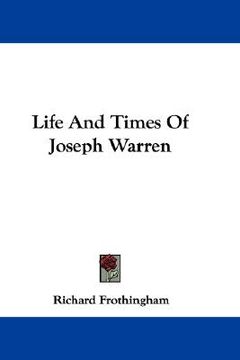 portada life and times of joseph warren (en Inglés)
