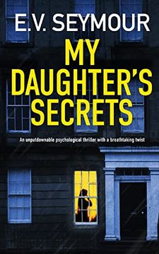 portada My Daughter's Secrets an Unputdownable Psychological Thriller With a Breathtaking Twist (in English)