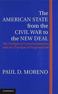 portada The American State From the Civil war to the new Deal: The Twilight of Constitutionalism and the Triumph of Progressivism (in English)