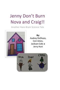 portada Jenny Don't Burn Nova and Craig!: Another Hare-Brain Science Tale (in English)