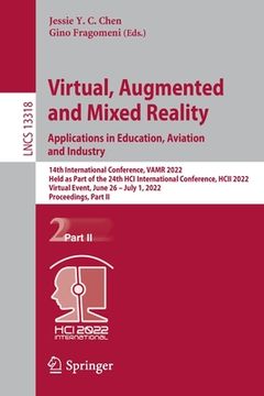 portada Virtual, Augmented and Mixed Reality: Applications in Education, Aviation and Industry: 14th International Conference, Vamr 2022, Held as Part of the (en Inglés)