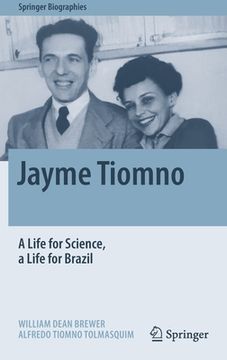portada Jayme Tiomno: A Life for Science, a Life for Brazil (en Inglés)