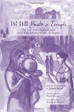 portada We Will Build a Temple: The Path of Israel from King Solomon to John the Baptist