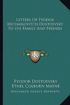 portada letters of fyodor michailovitch dostoevsky to his family and friends (en Inglés)