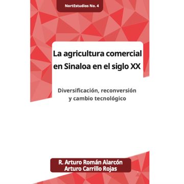 portada La agricultura comercial en Sinaloa en el siglo XX (in Spanish)