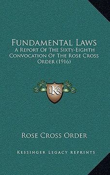 portada fundamental laws: a report of the sixty-eighth convocation of the rose cross order (1916) (en Inglés)