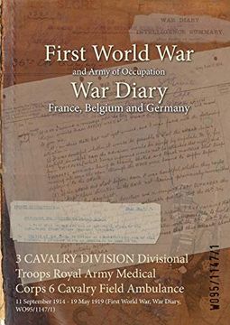 portada 3 CAVALRY DIVISION Divisional Troops Royal Army Medical Corps 6 Cavalry Field Ambulance: 11 September 1914 - 19 May 1919 (First World War, War Diary, (en Inglés)