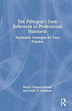 portada The Principal's Desk Reference to Professional Standards: Actionable Strategies for Your Practice (en Inglés)