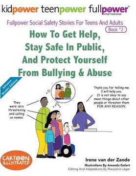 portada How to Get Help, Stay Safe in Public, and Protect Yourself from Bullying & Abuse (en Inglés)