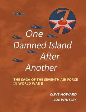 portada One Damned Island After Another: The Saga of the Seventh Air Force in World War II (en Inglés)